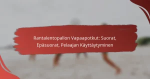 Rantalentopallon Vapaapotkut: Suorat, Epäsuorat, Pelaajan Käyttäytyminen