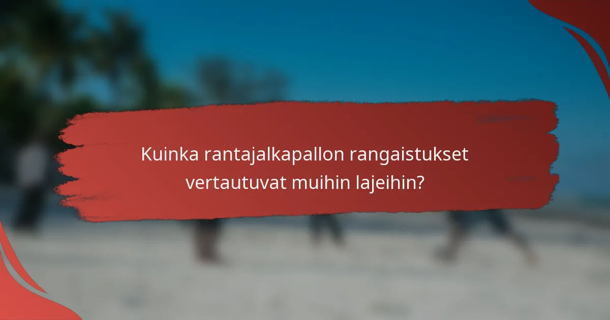 Kuinka rantajalkapallon rangaistukset vertautuvat muihin lajeihin?