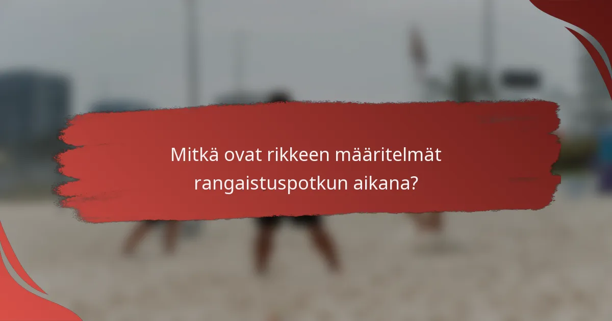 Mitkä ovat rikkeen määritelmät rangaistuspotkun aikana?