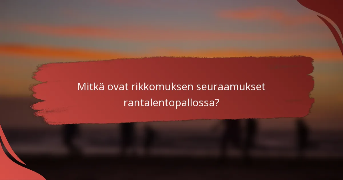 Mitkä ovat rikkomuksen seuraamukset rantalentopallossa?