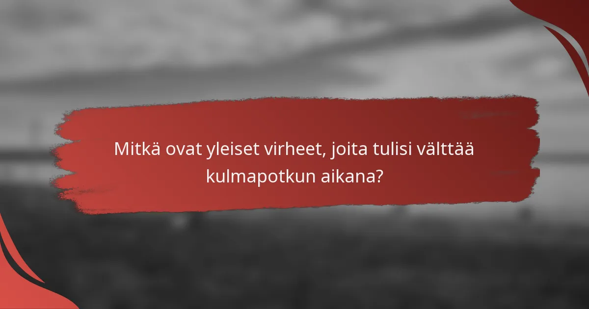 Mitkä ovat yleiset virheet, joita tulisi välttää kulmapotkun aikana?